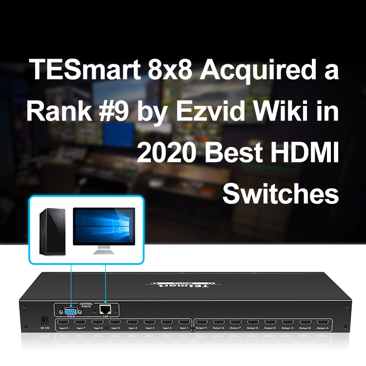 TESmart 8x8 Acquired a Rank #9 by Ezvid Wiki in 2020 Best HDMI Switches